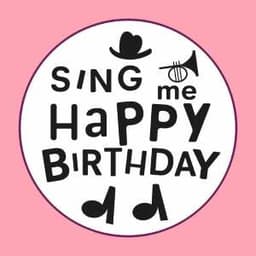 Sing Me Happy Birthday